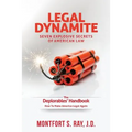 Legal Dynamite: Seven Explosive Secrets of American Law