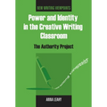 Power and Identity in the Creative Writing Classroom: The Authority Project