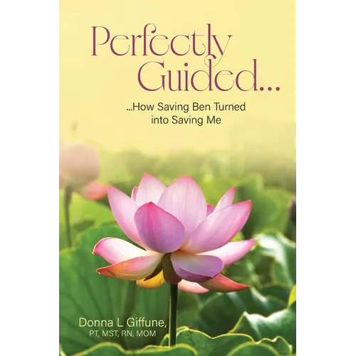 Perfectly Guided...: How Saving Ben Turned into Saving Me