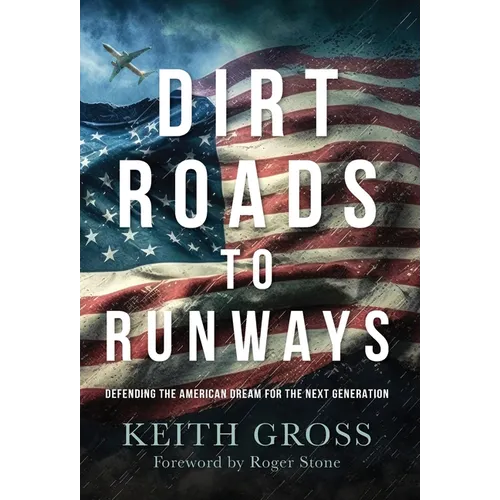Dirt Roads to Runways: Defending the American Dream for the Next Generation