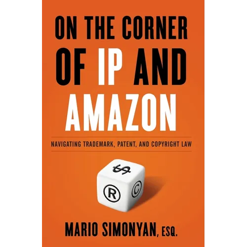 On the Corner of IP and Amazon: Navigating Trademark, Patent, and Copyright Law