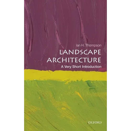 Landscape Architecture: A Very Short Introduction