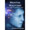 Mental Mastery: The Alchemy of the Magickal Mind