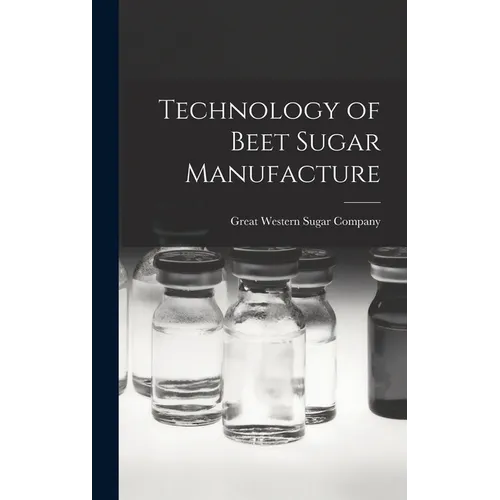 Technology of Beet Sugar Manufacture
