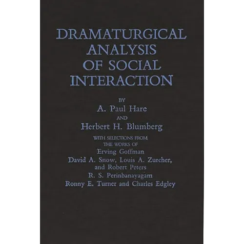 Dramaturgical Analysis of Social Interaction.