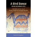 Bird Dance Near Saturday City: Sidi Ballo and the Art of West African Masquerade