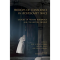 Freedom of Conscience in (Post)Soviet Space: Legacies of Michael Bourdeaux and the Keston Archive