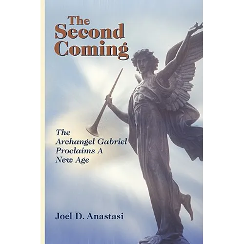 The Second Coming: The Archangel Gabriel Proclaims a New Age