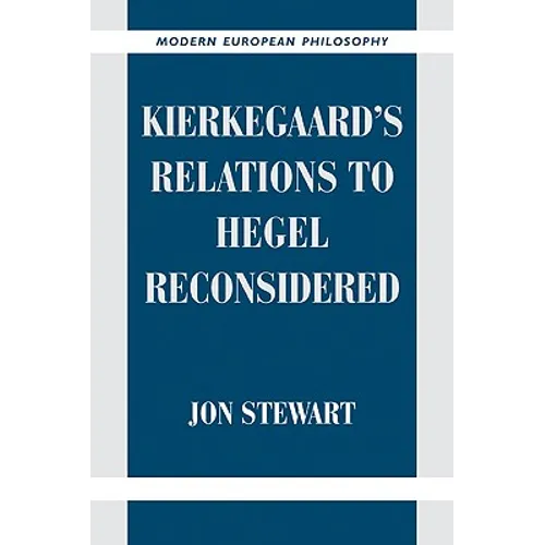 Kierkegaard's Relations to Hegel Reconsidered
