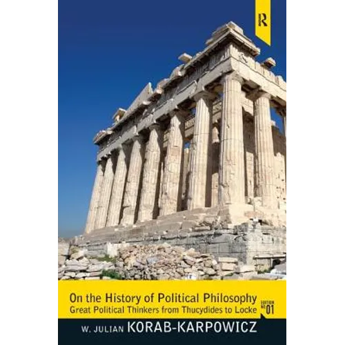On the History of Political Philosophy: Great Political Thinkers from Thucydides to Locke