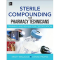 Sterile Compounding for Pharm Techs--A Text and Review for Certification