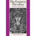 The Empress Theodora: Partner of Justinian