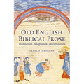 Old English Biblical Prose: Translation, Adaptation, Interpretation