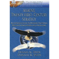 Making Twenty-First-Century Strategy - An Introduction to Modern National Security Processes and Problems