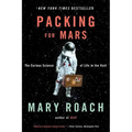 Packing for Mars: The Curious Science of Life in the Void