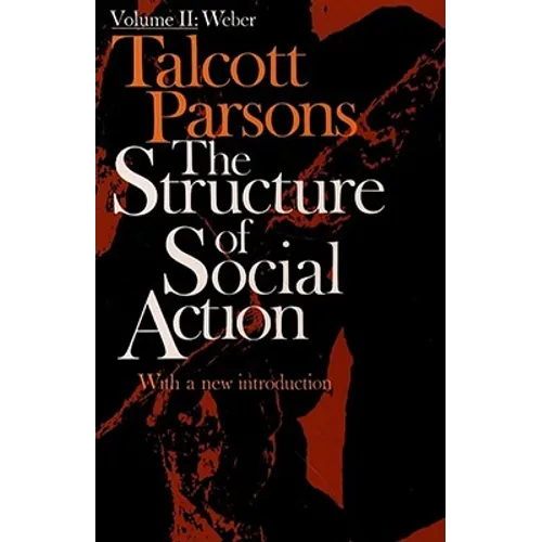 Structure of Social Action Volume II