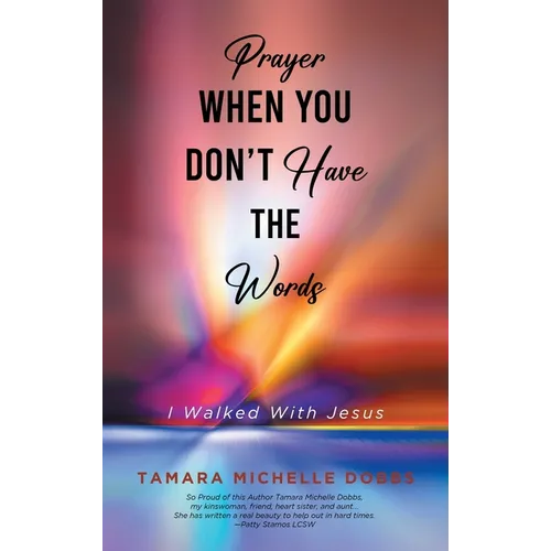 Prayer When You Don't Have the Words: I Walked With Jesus