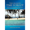 The Islands Time Forgot: Exploring the South Pacific Under Sail