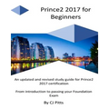 Prince2 2017 for Beginners: A self study guide for Prince2 2017