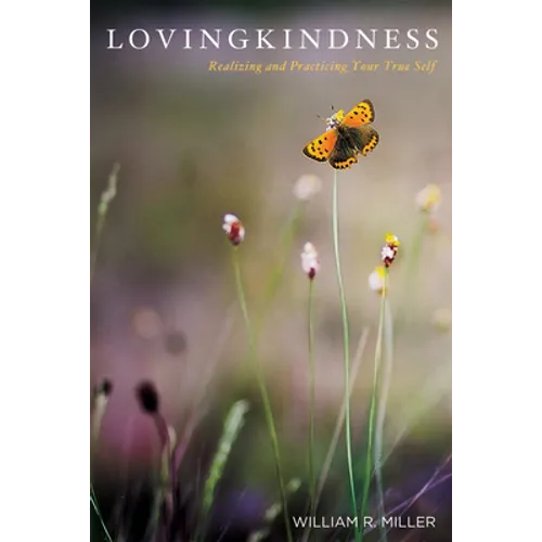 Lovingkindness: Realizing and Practicing Your True Self