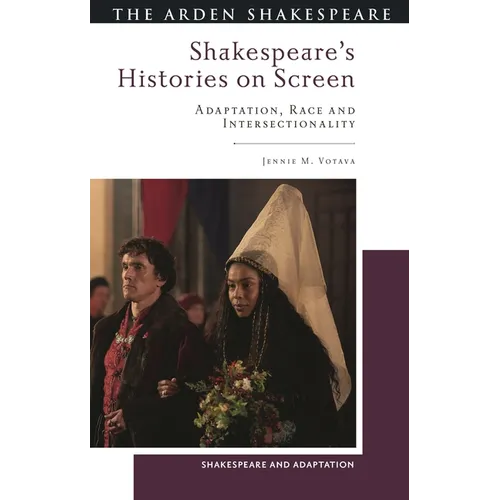 Shakespeare's Histories on Screen: Adaptation, Race and Intersectionality