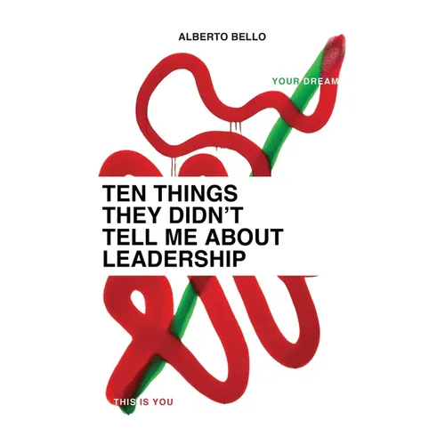 Ten Things They Didn't Tell Me About Leadership