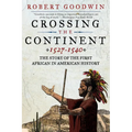 Crossing the Continent 1527-1540: The Story of the First African in American History