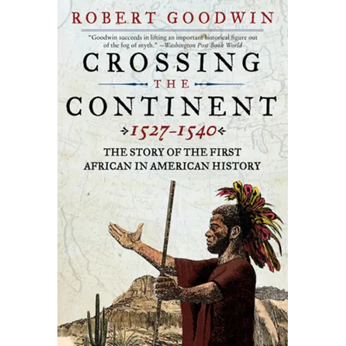 Crossing the Continent 1527-1540: The Story of the First African in American History