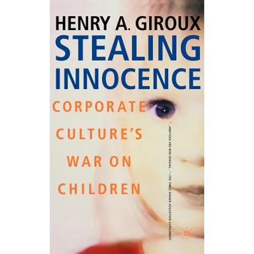 Stealing Innocence: Youth, Corporate Power and the Politics of Culture