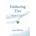 Enduring Ties: Healing Through the Honesty of Love