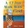 A 12 Day Walk With God: An Interactive Conversational Follow-Up Journal to Alisha's Testimony; Living Set Free and Apart From Sexual Sin.
