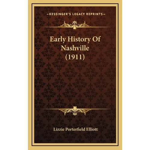 Early History Of Nashville (1911)