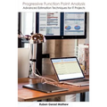 Progressive Function Point Analysis: Advanced Estimation Techniques for IT Projects