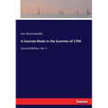 A Journey Made in the Summer of 1794: Second Edition, Vol. II