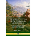 The Shirley Letters from California Mines in 1851-52: A Book of Gold Rush History and Stories Taken From "The Pioneer" Magazine