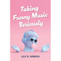 Taking Funny Music Seriously
