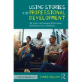 Using Stories for Professional Development: 35 Tales to Promote Reflection and Discussion in Schools
