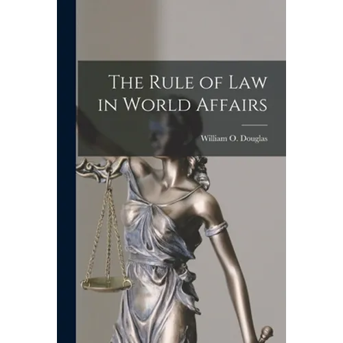 The Rule of Law in World Affairs