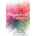 Slayin' Singlehood: Celebrating Life in Every Season