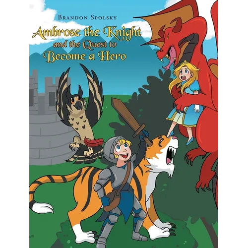 Ambrose the Knight and the Quest to Become a Hero