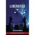 Liberated: Destroying the Spiritual Chains of Pornography and Bondage