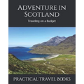 Adventure in Scotland: Traveling on a Budget