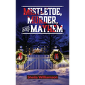 Mistletoe, Murder, and Mayhem