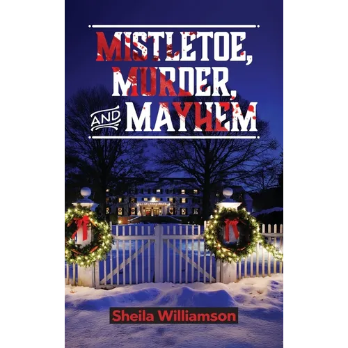 Mistletoe, Murder, and Mayhem