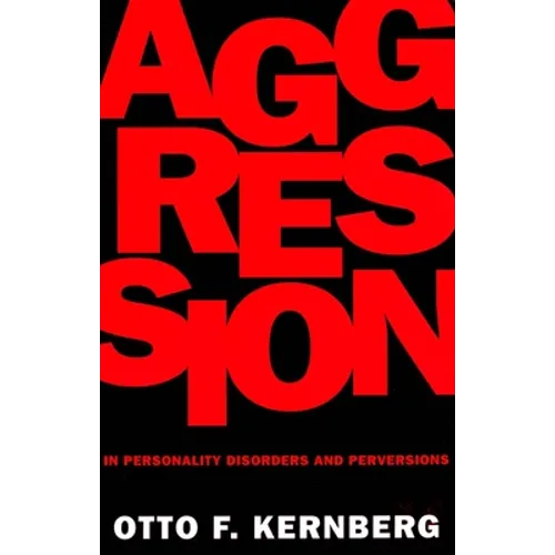Aggression in Personality Disorders and Perversions