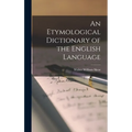 An Etymological Dictionary of the English Language