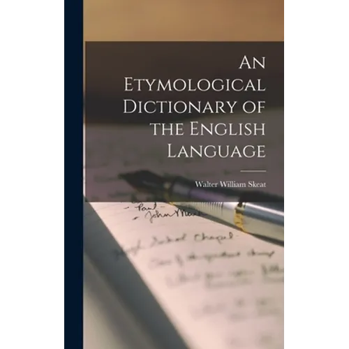 An Etymological Dictionary of the English Language - Hardcover