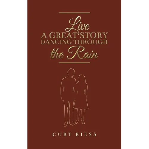 Live a Great Story: Dancing Through the Rain