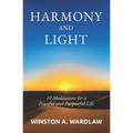 Harmony and Light: 10 Meditations for a Peaceful and Purposeful Life