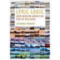 Lyric Logic: How Modern American Poetry Reasons
